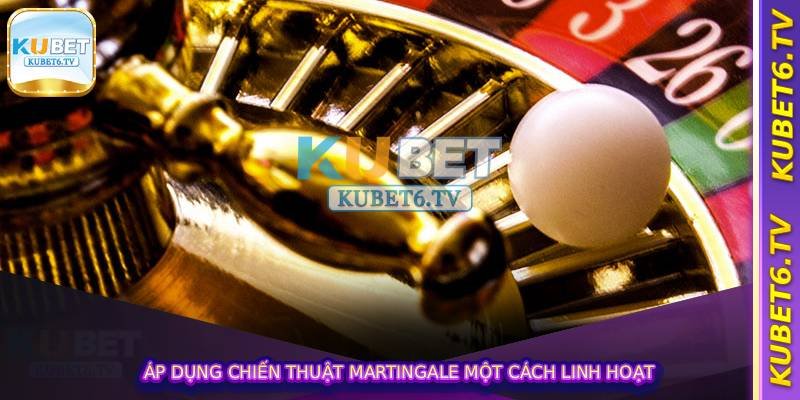 Roulette Tại Kubet – Đẳng Cấp Sòng Bài Số Một Châu Á 4 Áp dụng chiến thuật martingale một cách linh hoạt