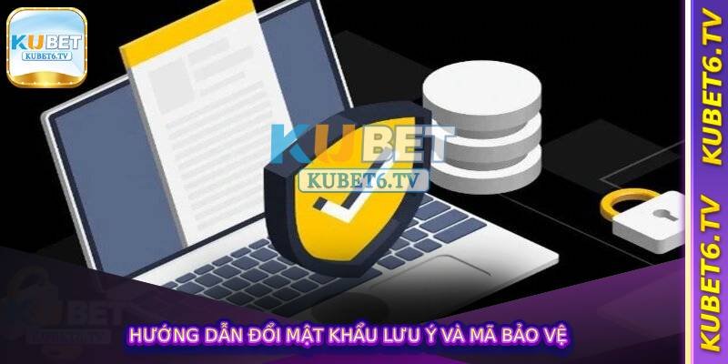 Hướng Dẫn Đổi Mật Khẩu Lưu Ý Và Mã Bảo Vệ