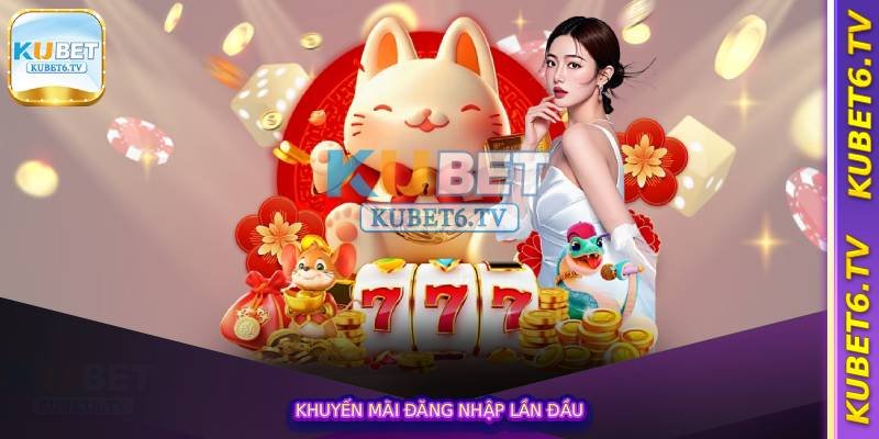 Khuyến Mãi Đăng Ký Kubet – Nhận Quà Miễn Phí Lên Đến 888K 3 Khuyến mãi đăng nhập lần đầu