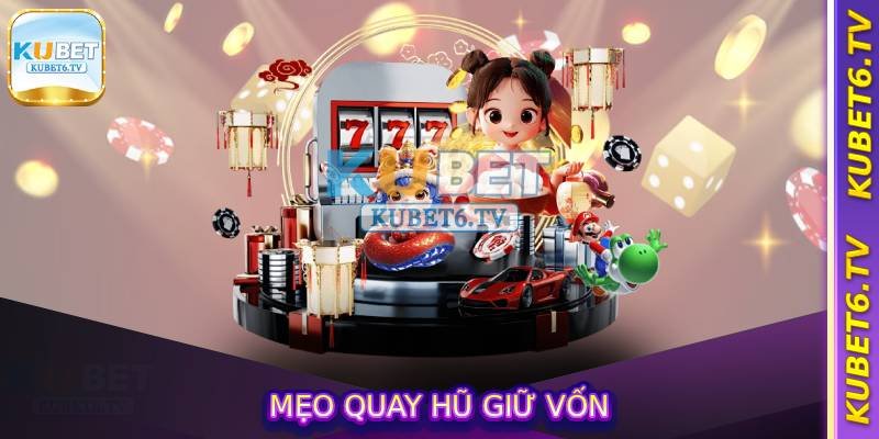 Mẹo Quay Hũ - Các Khung Giờ Quay Hũ Dễ Nổ Chia Sẻ Bí Quyết 3 Mẹo quay hũ giữ vốn