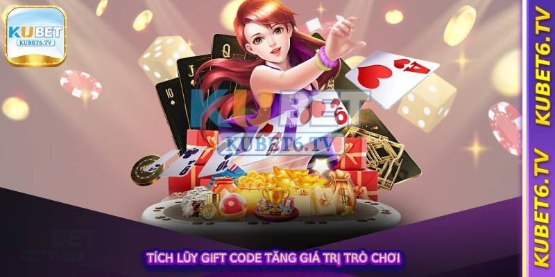 Tích lũy gift code tăng giá trị trò chơi